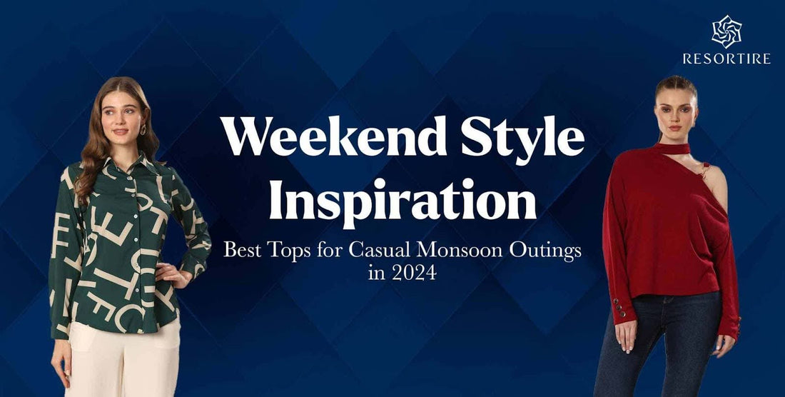 Weekend Style Inspiration: Best Tops for Casual Monsoon Outings in 2024