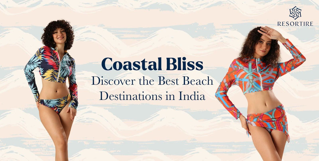 Coastal Bliss: Discover the Best Beach Destinations in India