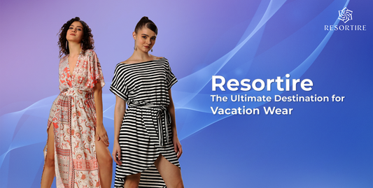 Resortire: The Ultimate Destination for Vacation Wear