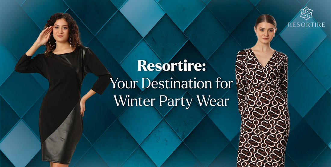 Resortire: Your Destination for Winter Party Wear