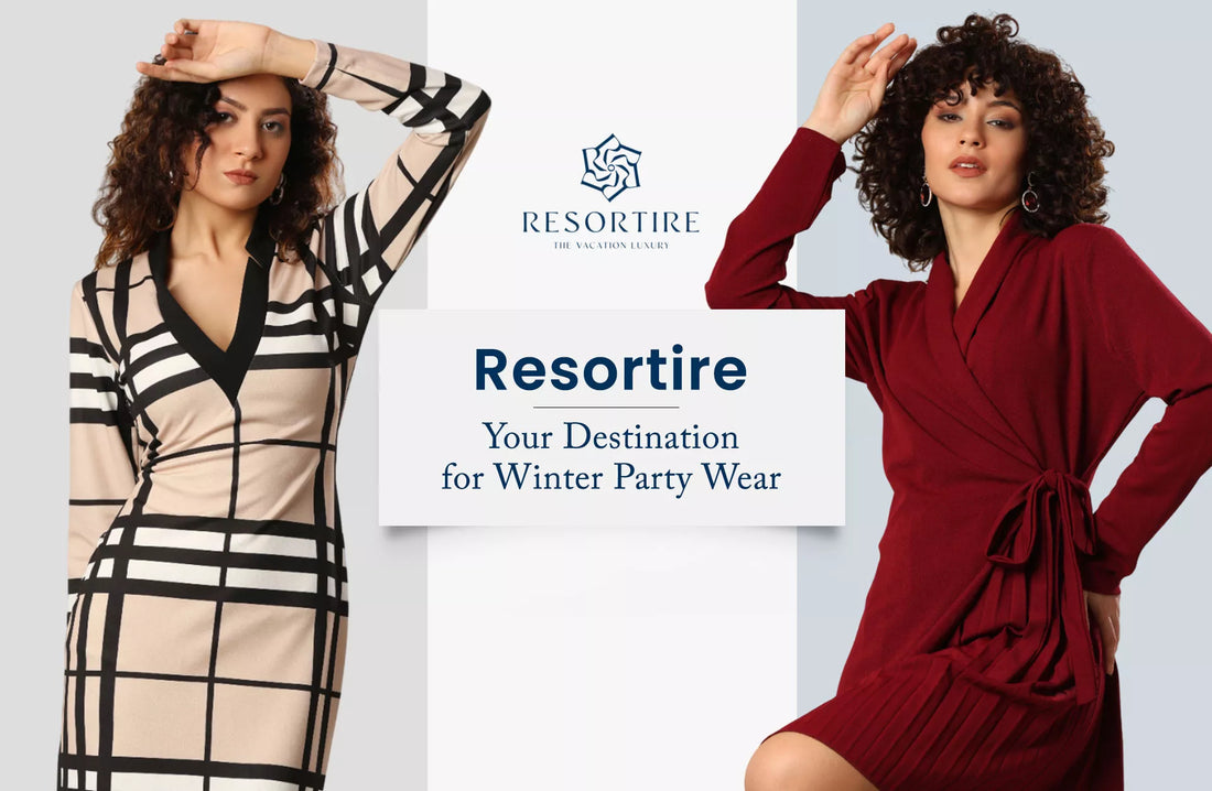 Resortire: Your Destination for Winter Party Wear
